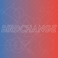 Birdchange - Let Go