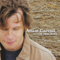 Adam Carroll - Far Away Blues
