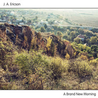 J. A. Ericson - A Brand New Morning