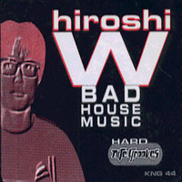 Hiroshi Watanabe - Bad House Music