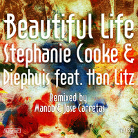 Stephanie Cooke & Diephuis Feat. Han Litz - Beautiful Life