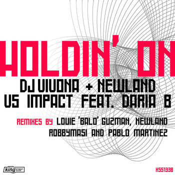 DJ Vivona, Newland & ImPaCt feat. Daria B. - Holdin' On