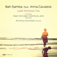 Bah Samba feat. Anna Cavazos - Lost Without You