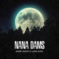 Nana Dams - Short Nights X Long Days