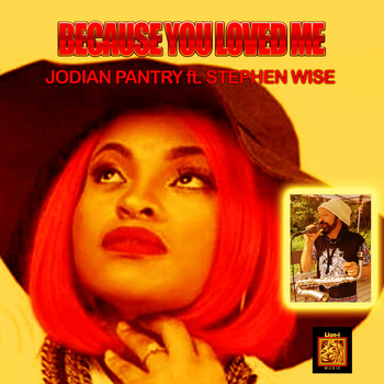 JODIAN PANTRY (feat. STEPHEN WISE) - Because You Loved Me