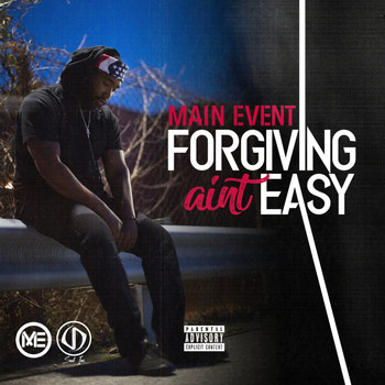 MAIN EVENT - Forgiving Ain't Easy (Explicit)
