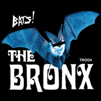 The Bronx - Bats!