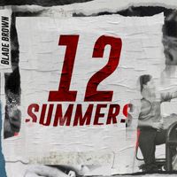 Blade Brown - 12 Summers (Explicit)