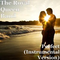 The Royal Queen Band - Perfect (Instrumental Version)