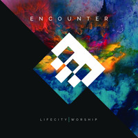Life City Worship / - Encounter