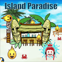 Remi Blaze / - Island Paradise