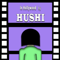 Hushi - In Hollywood