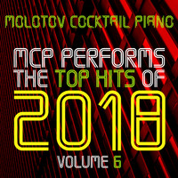 Molotov Cocktail Piano - MCP Top Hits of 2018, Vol. 6 (Instrumental)