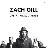 Zach Gill - Life In The Multiverse