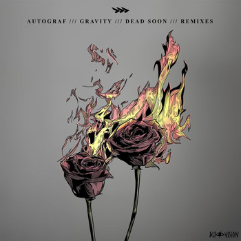 Autograf - Gravity / Dead Soon (Remixes [Explicit])