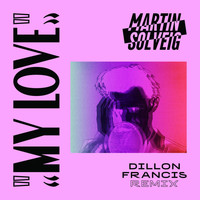 Martin Solveig - My Love (Dillon Francis Remix)