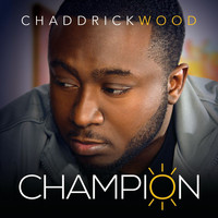Chaddrick Wood - Champion