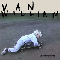 Van William - Pictures Of Me (Explicit)