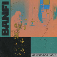 Banfi - If not for you
