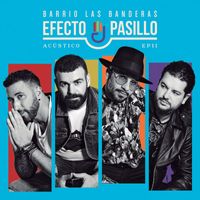 Efecto Pasillo - Barrio Las Banderas Acústico EP II