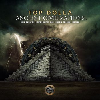 Top Dolla - Ancient Civilizations