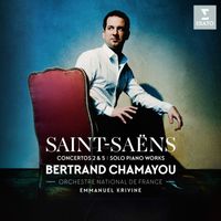 Bertrand Chamayou - Saint-Saëns: Piano Concertos Nos 2, 5 & Piano Works