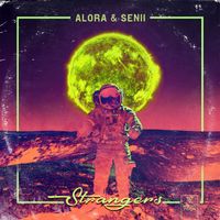 Alora & Senii - Strangers