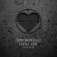 Tom Morello - Lucky One (feat. K.Flay)