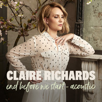 Claire Richards - End Before We Start (Acoustic)