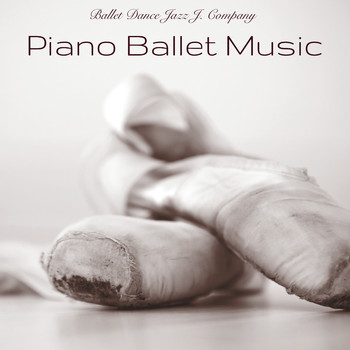 Ballet Dance Jazz J. Company - Piano Ballet Music – Piano Songs for Dance and Ballet School