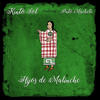 Kinto Sol - Hijos de Malinche (feat. Pato Machete)