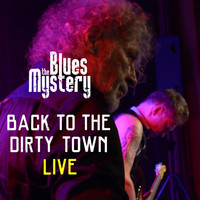 The Blues Mystery - Back to the Dirty Town (Live)