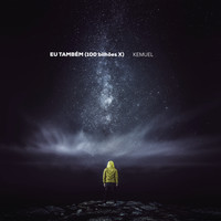 Kemuel - Eu Também (100 Bilhões X) [So Will I (100 Billion X)]