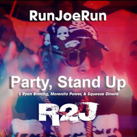 Runjoerun - Party, Stand Up (feat. Ryan Binning, Morenito Power & Squeeze Dinero)