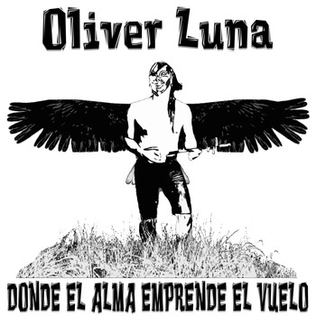 Oliver Luna - Donde el Alma Emprende el Vuelo