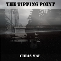 Chris Mae - The Tipping Point