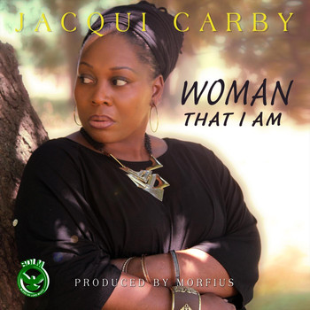 Jacqui Carby - Woman That I Am