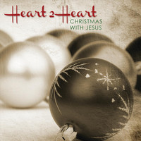 Heart 2 Heart - Christmas with Jesus