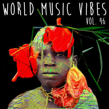 Various Artists - World Music Vibes Vol. 46