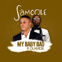 Samcole - My Baby Bad