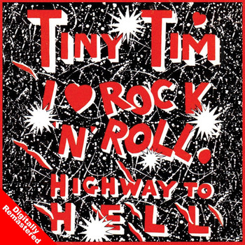 Tiny Tim - I Love Rock And Roll - Highway To Hell