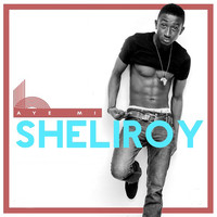 Sheliroy - Aiye Mi