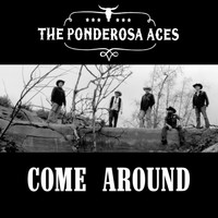 The Ponderosa Aces - Come Around