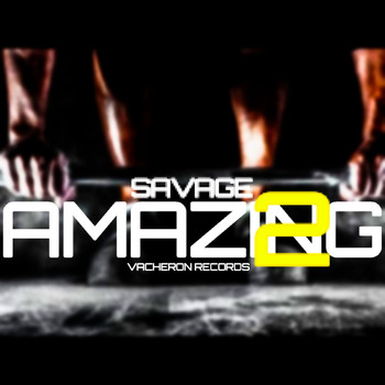 Savage - Amazing, Vol. 2