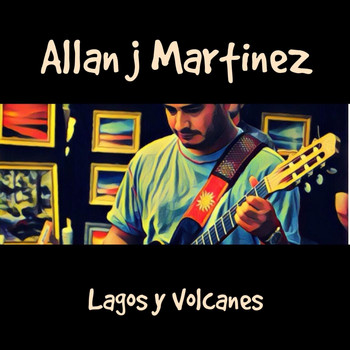 Allan J Martinez - Lagos y Volcanes