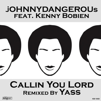 jOHNNYDANGEROUs feat. Kenny Bobien - Callin You Lord