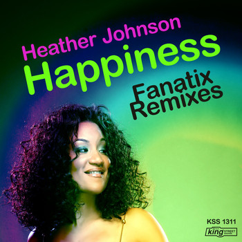 Heather Johnson - Happiness (Fanatix Remixes)