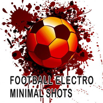 Various Artists - Football Electro Minimal Shots