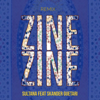 Sultana - Lioum Galitli Zine Zine (Remix)