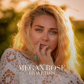 Megan Rose - Brave This